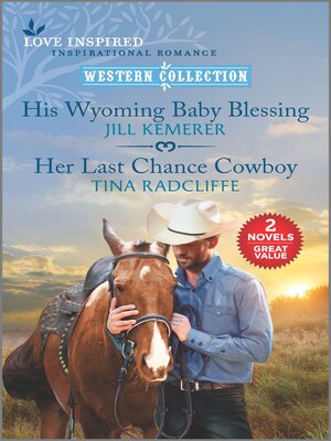 cover image of His Wyoming Baby Blessing/Her Last Chance Cowboy